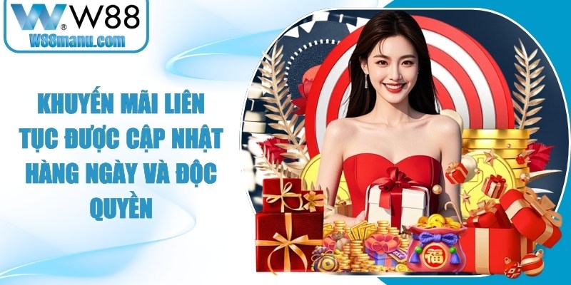 Khuyến mãi liên tục được cập nhật hàng ngày và độc quyền